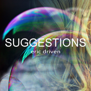 Suggestions by Eric Driven