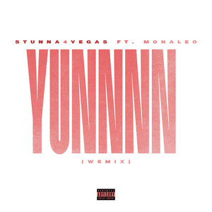 Stunna 4 Vegas - YUNNNN WEMIX (feat. Monaleo)