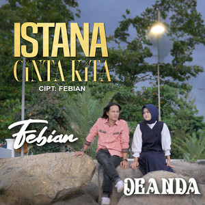 Istana Cinta Kita by Febian, Deanda
