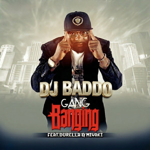 Gang Banging by DJ Baddo, Durella, Miyaki