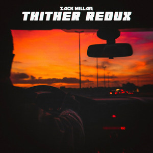Zack Millar — Thither Redux