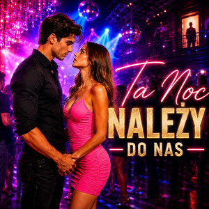 Ta Noc Należy do Nas by Melodies Golden