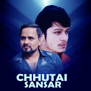Krishna Sapkota & Arjun Sapkota - Chhutai Sansar