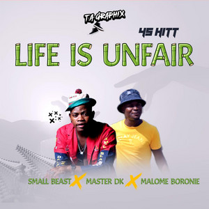Small BEAST - Life Is Unfair (feat. Master DK & Malome Boronie)