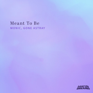 GONE ASTRAY — Meant To Be (2026)