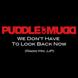We Don't Have To Look Back Now (Radio Mix JJP)