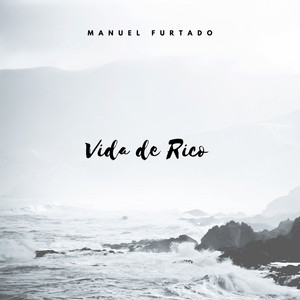 Manuel Furtado - Vida de Rico