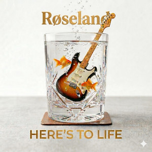 Here's to life by Røseland