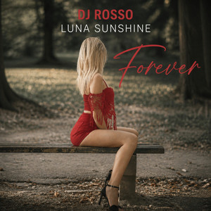 Forever by LUNA SUNSHINE, DJ Rosso, Audaris