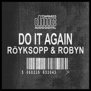 Do It Again (Remixes) - Single by Röyksopp & Robyn | Spotify