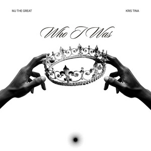 Who I Was by Rothstein Beatz, MJ The Great, Kris Tina