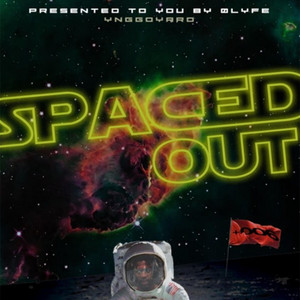 Space'd Out by Yng Goyard, Unruly