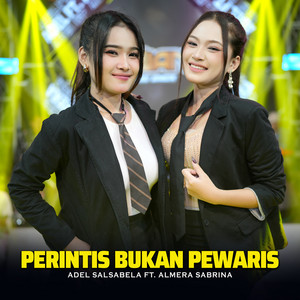 PERINTIS BUKAN PEWARIS by Adel Salsabela, Almera Sabrina