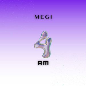 4am by MEGI