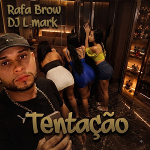 TENTAÇÃO by RAFA BROW