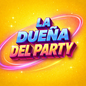la dueÑa del party by Dany La Vibra