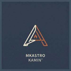 Kamin’ by MKAstro