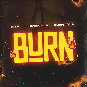 Burn by Giza, Quan Tyla, Bawa ALA