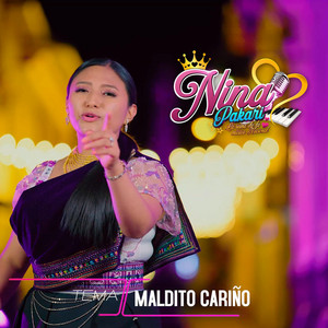 NINA PAKARI - MALDITO CARIÑO