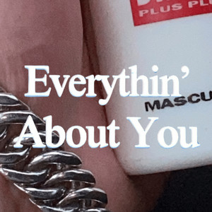 Everythin’ About You by Gabriel Paschal Blake