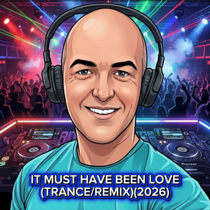 It Must Have Been Love - Trance Remix by DHENYS R J
