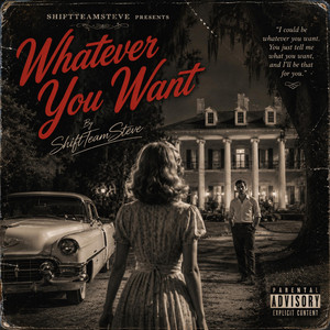 Whatever You Want by ShiftTeamSteve