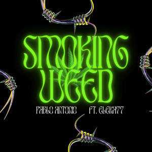 ELEKADOBLESEVEN - Smoking Weeds (feat. Pablo Anotnio) [Remix]