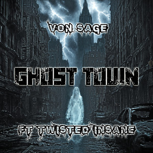Ghost Town by Von Sage, Twisted Insane