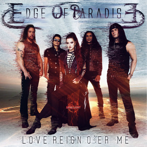 Love Reign O'er Me by Edge Of Paradise, Judge & Jury