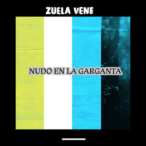 NUDO EN LA GARGANTA by ZUELA VENE