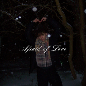 Afraid of Love