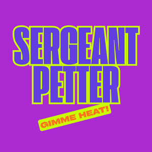 Gimme Heat! by Sergeant Petter