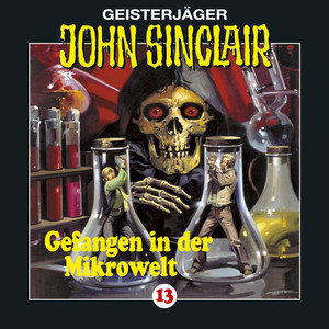Teil 13 - Folge 13: Gefangen in der Mikrowelt (2/2) by John Sinclair