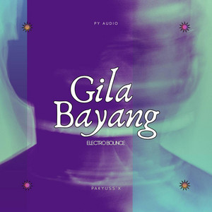Gila Bayang (Pakyuss'X Electro Bounce Bootleg) by Pakyuss'X
