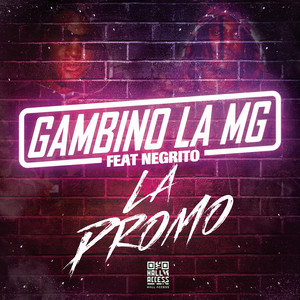 Gambino La MG & Negrito - La promo