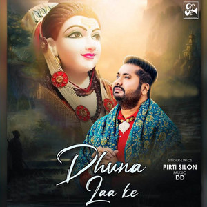 Dhuna Laa Ke by PIRTI SILON