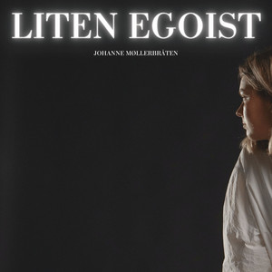 Liten Egoist by Johanne Møllerbråten