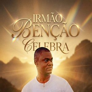 Irmão Benção - Celebra