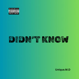 Didn't Know by Unique.M.D