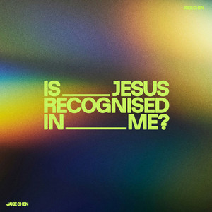 Is Jesus Recognised In Me?