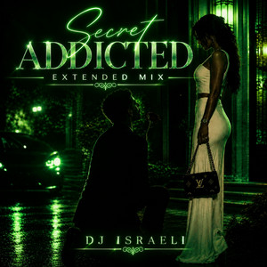 Secret Addicted - Extended Mix by DJ Israeli