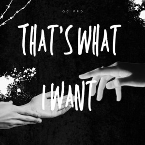 QC Prd - That's What I Want