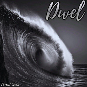 Dwel by Toreal good