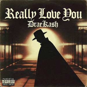 Really Love You by Drae Kash