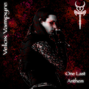 One Last Anthem by Velox Vampyre