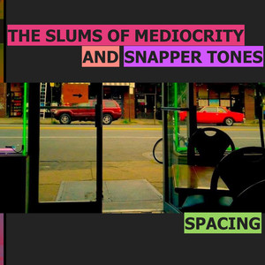 Spacing by The Slums of Mediocrity, Snapper Tones