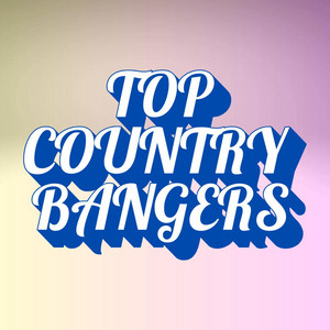 Top Country Bangers