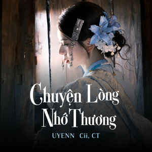 Chuyện Lòng Nhớ Thương by Uyenn, Cii, CT