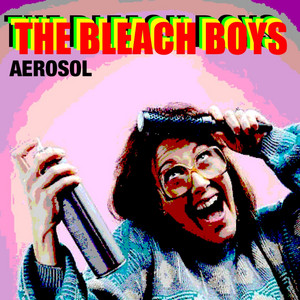 Aerosol by The Bleach Boys