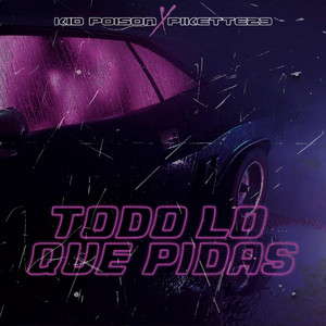 Todo Lo Que Pidas by Poison Kid, Pikette23